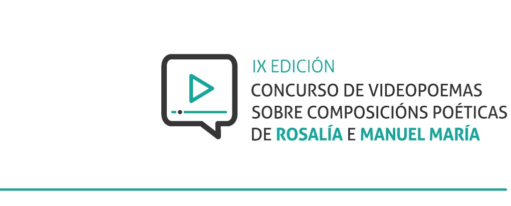 IX Edición concurso de videopoemas sobre composicións poéticas de Rosalía e Manuel María